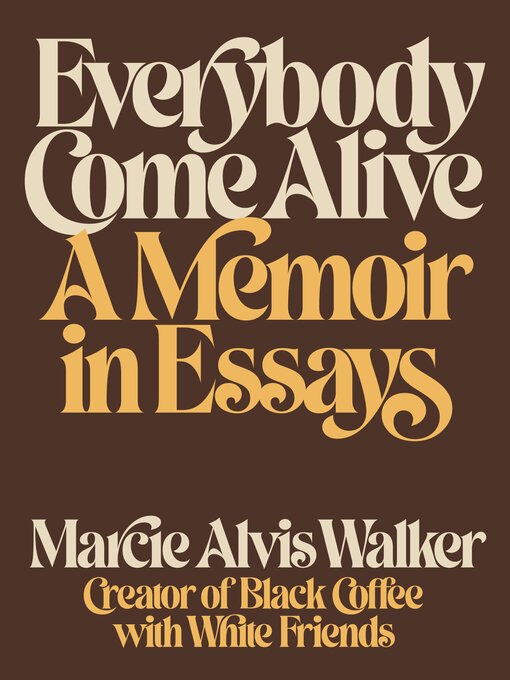 Title details for Everybody Come Alive by Marcie Alvis Walker - Wait list